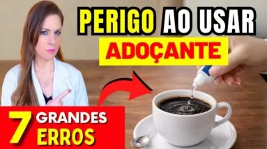 7 ERROS AO USAR ADOÇANTES - #5 é o Mais Perigoso!