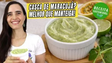Troque a manteiga pela CASCA DE MARACUJÁ! Mais saudável e delicioso, viciou aqui em casa!