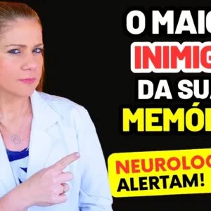 Neurologistas Alertam: O Maior “INIMIGO” do Dia a Dia para sua MEMÓRIA!