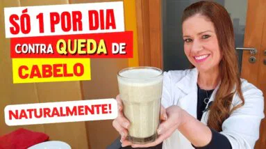 SÓ 1 por DIA contra QUEDA DE CABELO! Naturalmente! Fácil, Barato e Gostoso
