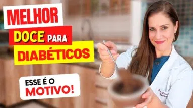 O MELHOR DOCE PARA DIABÉTICO! (Este é o MOTIVO!)