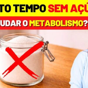 Quanto Dias Sem Açúcar para Mudar seu Metabolismo? (E COMO FAZER CERTO)