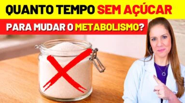 Quanto Dias Sem Açúcar para Mudar seu Metabolismo? (E COMO FAZER CERTO)