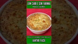 Jantar Low Carb, Poucas Calorias e Sem Farinha! Fácil, Rápido, Barato e Saudável