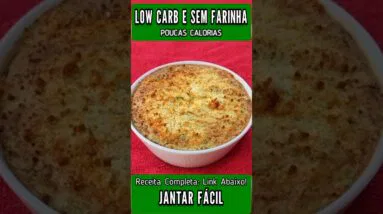 Jantar Low Carb, Poucas Calorias e Sem Farinha! Fácil, Rápido, Barato e Saudável