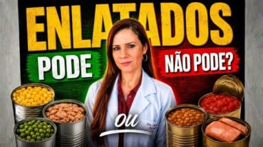 ALIMENTOS EM LATA: O que PODE e o que NÃO PODE! (A verdade revelada)
