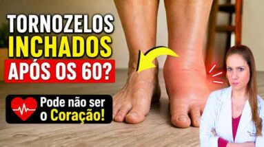 TORNOZELOS INCHADOS APÓS OS 60? Pode NÃO SER O CORAÇÃO! (Hábito de 5 Minutos que Ajuda)