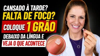 Cansado à Tarde? Falta de Foco? Coloque 1 GRÃO Debaixo da Língua e Veja o que Acontece