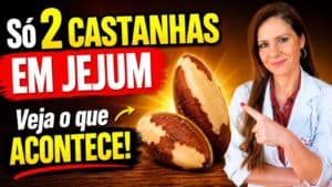 Só 2 CASTANHAS EM JEJUM e Veja o que ACONTECE! (USE ASSIM!)
