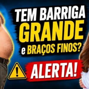 Tem BARRIGA GRANDE e BRAÇOS FINOS? Veja ISSO!