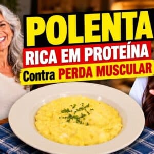 Polenta RICA EM PROTEÍNA Contra Sarcopenia (Perda Muscular, Fraqueza e Perda de Peso)