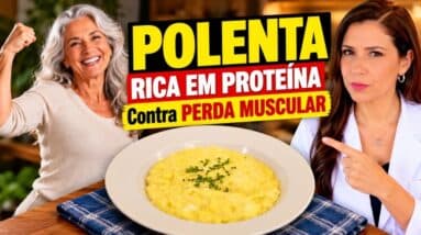 Polenta RICA EM PROTEÍNA Contra Sarcopenia (Perda Muscular, Fraqueza e Perda de Peso)