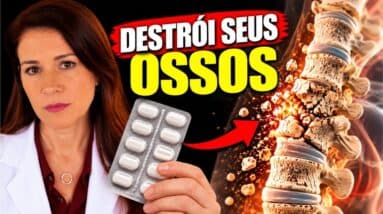 Cuidado: Este REMÉDIO Pode DESTRUIR Seus OSSOS!