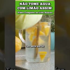 Não Tome Água com Limão Assim!