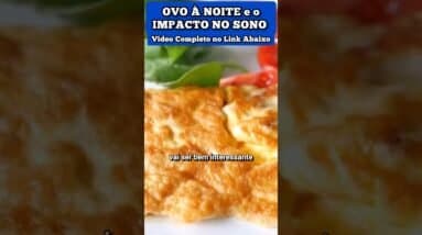 Ovo à Noite para Dormir Profundo - Entenda!