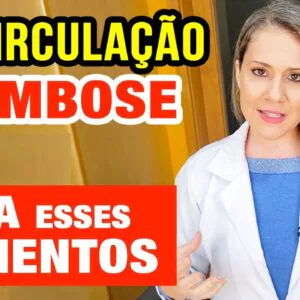 Má Circulação? Trombose? Coma ESSES ALIMENTOS (e QUAIS EVITAR!)