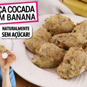 CONHEÇA A COCADA DE BANANA SEM AÇÚCAR! FÁCIL, SAUDÁVEL, TE AJUDA A EMAGRECER!