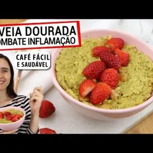 CONHEÇA A AVEIA DOURADA ANTI-INFLAMATÓRIA! CAFÉ DA MANHÃ SAUDÁVEL, FÁCIL E QUE COMBATE INFLAMAÇÃO!