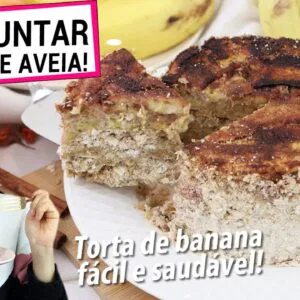 TORTA DE BANANA, É SÓ BANANA E AVEIA! A MAIS FÁCIL E SAUDÁVEL DA SUA VIDA! Sem glúten e vegana