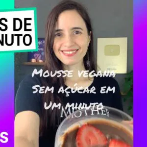 MOUSSE S/ AÇÚCAR EM 1 MN! Mousse fit fácil, vegana, não precisa de creme de leite!