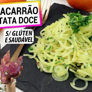 FAÇA MACARRÃO COM A BATATA DOCE! SEM FARINHA, SAUDÁVEL E SEM GLÚTEN