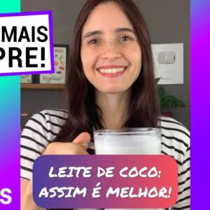 OLHA QUE FÁCIL! Nunca mais compre leite de coco no supermercado! Mais saudável e gostoso!