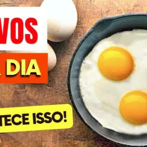 3 OVOS POR DIA - Olha o que ACONTECE com você!