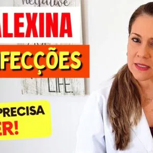 CEFALEXINA para INFECÇÕES - O que você PRECISA SABER! Para Que Serve, Riscos e Interações
