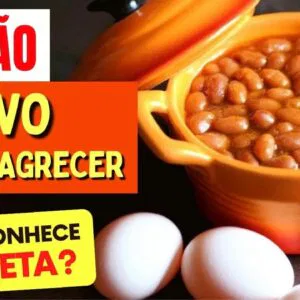 Dieta do OVO com FEIJÃO para Emagrecer e Saúde - Como funciona, Cuidados e Dicas