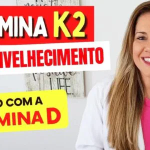 VITAMINA K2 Anti-Envelhecimento - Como Consumir e Relação com Vitamina D e Magnésio