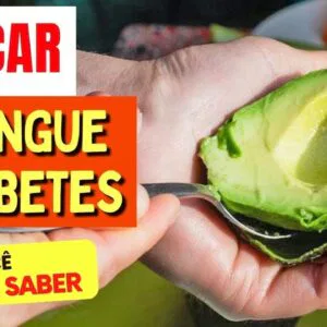 ABACATE, DIABETES e AÇÚCAR NO SANGUE - O que você PRECISA SABER!