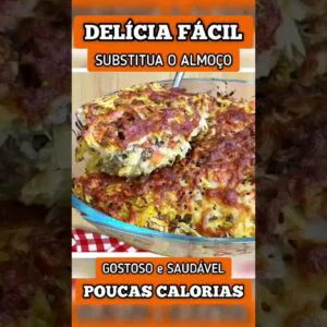 SUBSTITUA O ALMOÇO! Delícia Saudável que Rende Muito - Poucas Calorias, Fácil e Sem Farinha