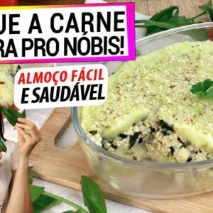 AGORA SÓ FAÇO ESCONDIDINHO DE ORA PRO NÓBIS! ALMOÇO SAUDÁVEL FÁCIL, É MUITO MELHOR QUE CARNE!