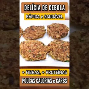 DELÍCIA DE CEBOLA! Poucas Calorias e Carboidratos - Sem Trigo, + Fibras, + Proteínas e Fácil Demais