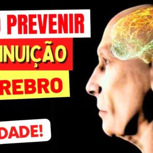 Como Prevenir a DIMINUIÇÃO DO CÉREBRO com a IDADE?