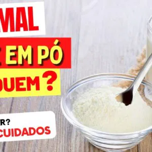 LEITE EM PÓ FAZ MAL PARA QUEM? Tem Açúcar? Dicas e Cuidados
