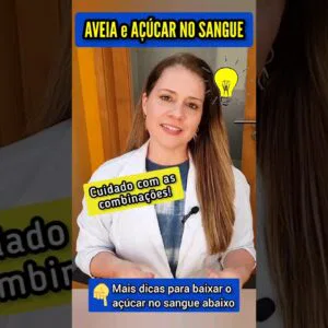 AVEIA e AÇÚCAR NO SANGUE - Cuidado com as Combinações