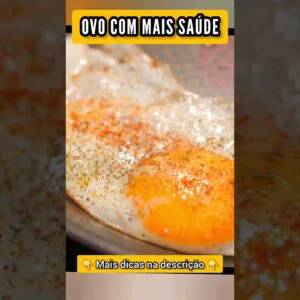 OVO com MAIS SAÚDE - Faça Isso ao Preparar!
