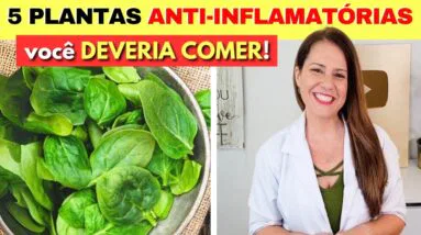 5 Plantas MAIS ANTI-INFLAMATÓRIAS que você DEVERIA CONSUMIR e COMO!