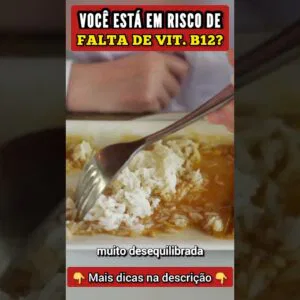 FALTA DE VITAMINA B12 - Você Está em RISCO?