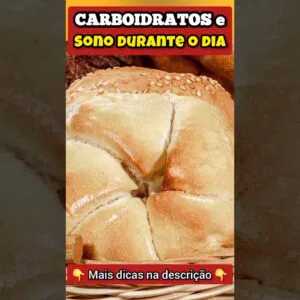 Carboidratos e Sono Durante o Dia - Entenda a Relação