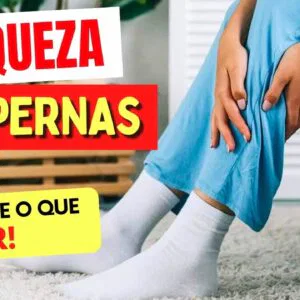 FRAQUEZA NAS PERNAS - Causas e O QUE FAZER!