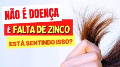 Não é Doença, É FALTA DE ZINCO! Você está SENTINDO ISSO?