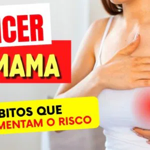 CÃNCER DE MAMA - 6 HÁBITOS que podem AUMENTAR O RISCO (Cuidados e Dicas)