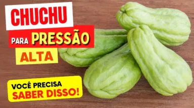 CHUCHU para PRESSÃO ALTA - Benefícios que Você vai AMAR - USE ASSIM!