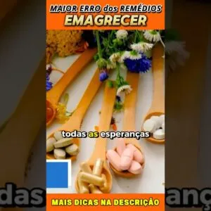Maior Erro dos Remédios para Emagrecer