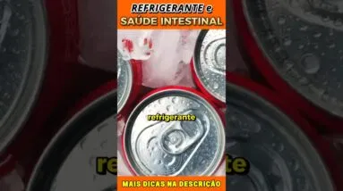 Refrigerante e Saúde Intestinal