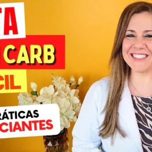 DIETA LOW CARB FÁCIL - Dicas PRÁTICAS para COMEÇAR e ter RESULTADOS RÁPIDOS