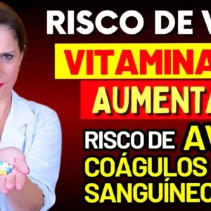 RISCO DE VIDA - ESTA Vitamina Aumenta o Risco de AVC, Coágulos Sanguíneos e Neuropatia