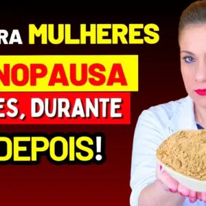 O “PÓ SECRETO” que ajuda a MULHER ANTES, DURANTE e DEPOIS da MENOPAUSA – O que a CIÊNCIA DIZ